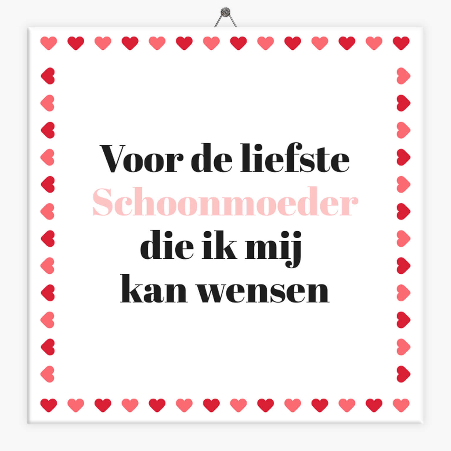 Tegeltje.nl Spreuk tegeltje voor de liefste schoonmoeder