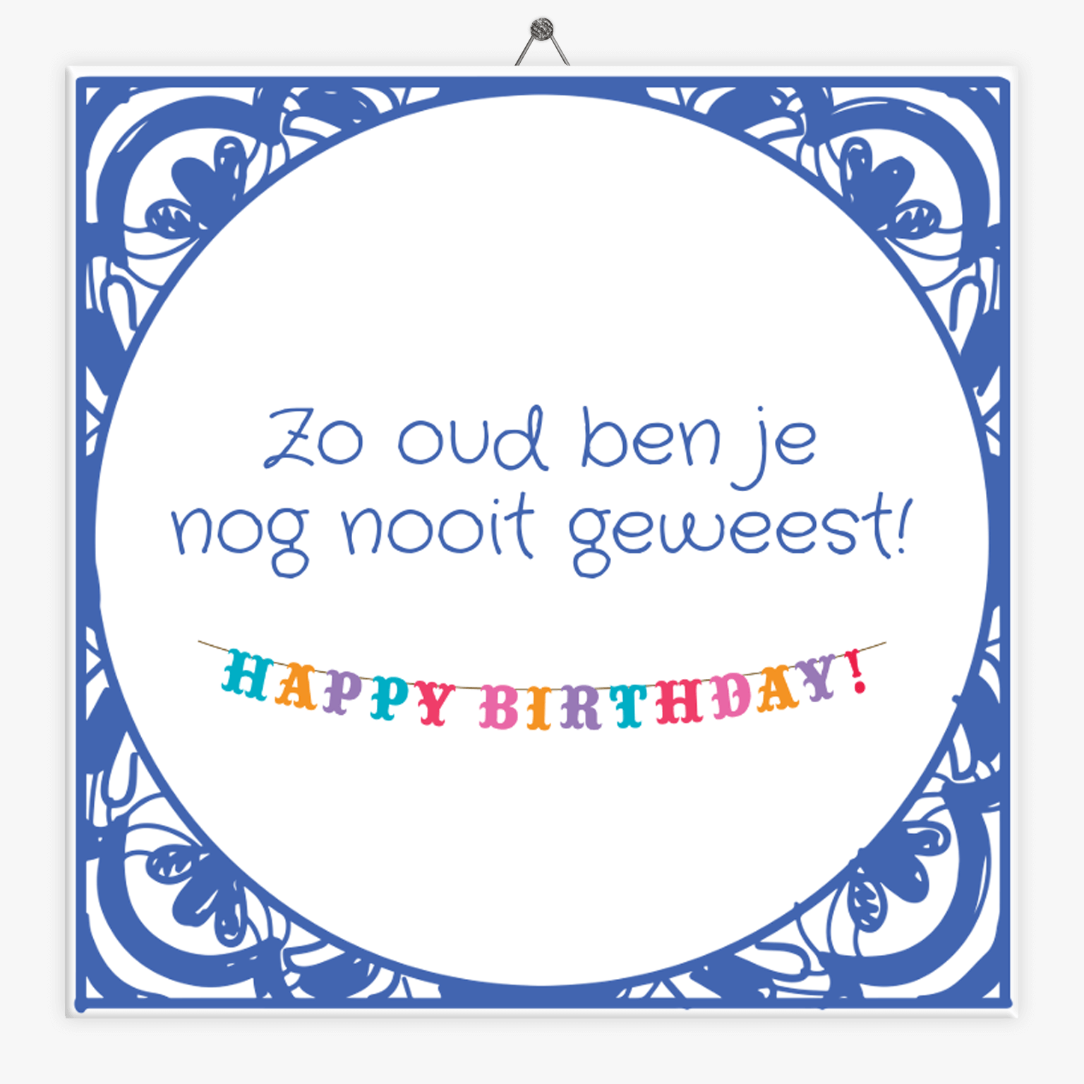 Tegeltje cadeau verjaardag: Zo oud ben je nog nooit geweest + Plakhanger