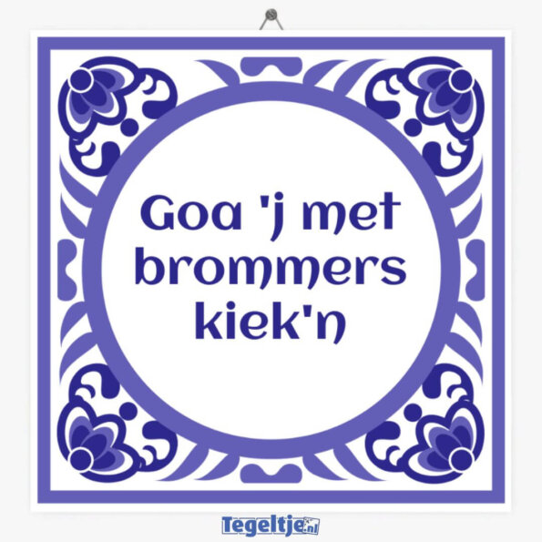 Goa 'j met brommers kiek'n twentse spreuken