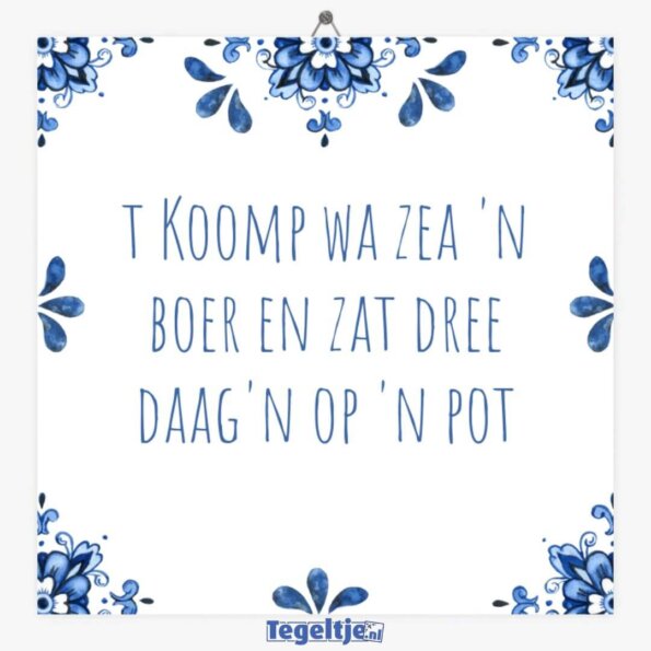 t Koomp wa zea 'n boer en zat dree daag'n op 'n pot